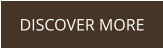 DISCOVER MORE